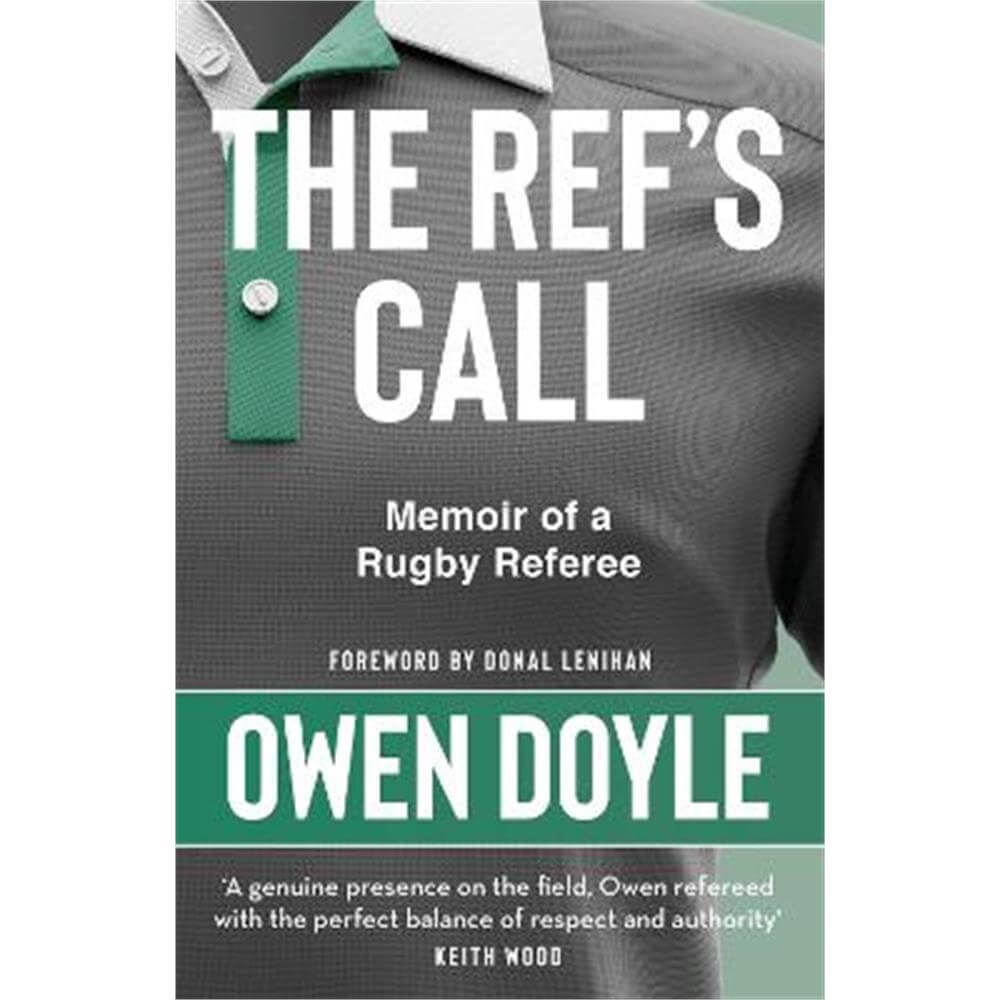 The Ref's Call: Memoir of a Rugby Referee (Paperback) - Owen Doyle